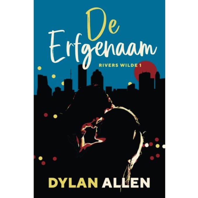 De Erfgenaam - Rivers Wilde - Dylan Allen