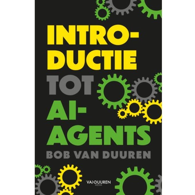 Introductie Tot Ai-Agents - Bob van Duuren