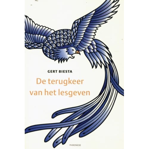 De Terugkeer Van Het Lesgeven - Gert Biesta