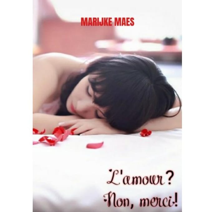 L'Amour? Non, Merci! - Marijke Maes