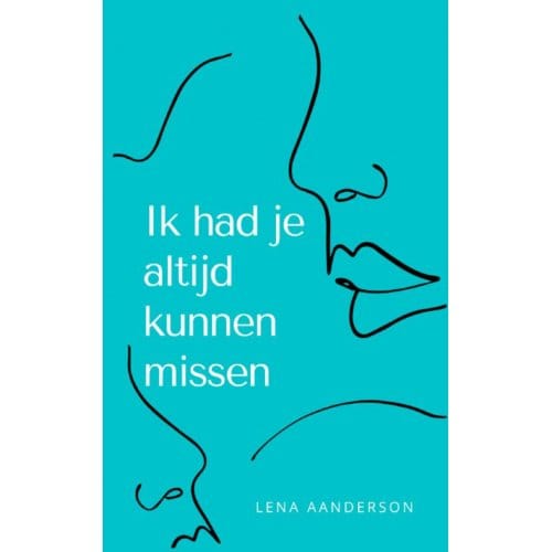Ik Had Je Altijd Kunnen Missen - Lena Aanderson