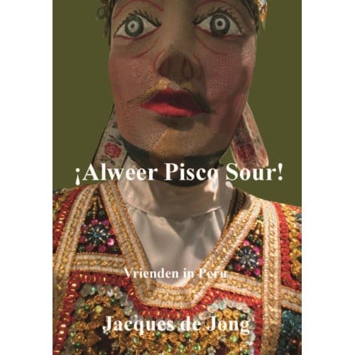 Alweer Pisco Sour - Jacques de Jong