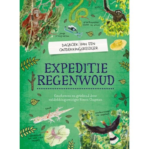 Expeditie Regenwoud - Dagboek Van Een Ontdekkingsreiziger - Simon Chapman