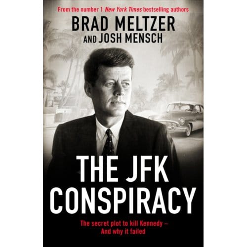 The Jfk Conspiracy - Brad Meltzer