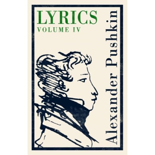 Lyrics: Volume 4 (1829-37) - Alexander Pushkin