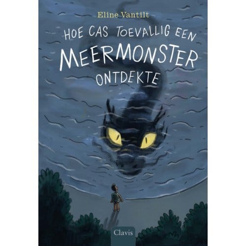 Hoe Cas Toevallig Een Meermonster Ontdekte - Eline Vantilt