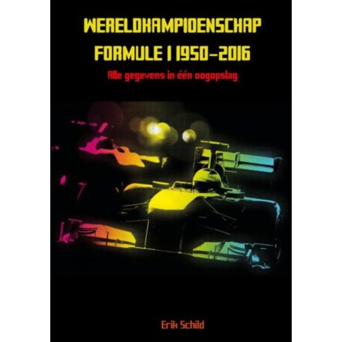 Wereldkampioenschap Formule 1 1950-2016 - Erik Schild