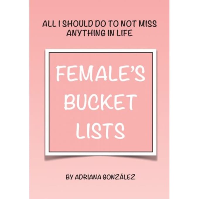 Female's Bucket Lists - Adriana González
