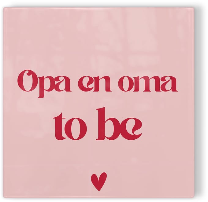 Tegeltje Opa & oma to be – roze rood – tegeltje met tekst
