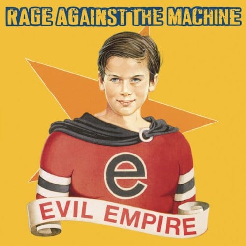 Evil Empire - Rage Against The Machine