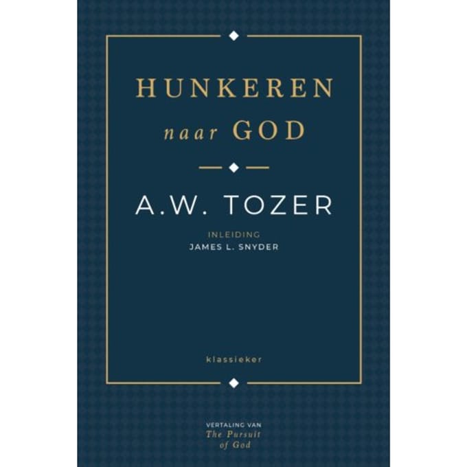 Hunkeren Naar God - Aiden Wilson Tozer