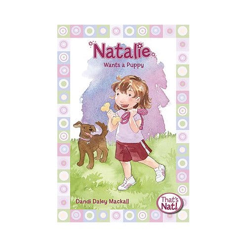 Natalie Wants A Puppy - Dandi Daley Mackall