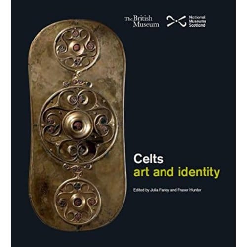 Celts: Art And Identity - Fraser Hunter