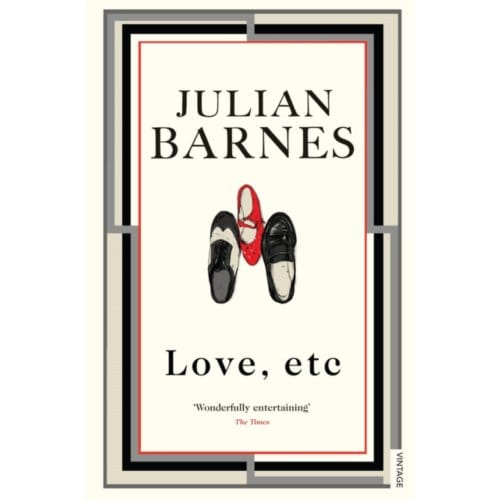 Love, Etc - Julian Barnes