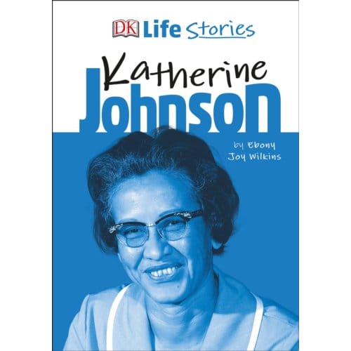 Dk Life Stories Katherine Johnson - Dk Life Stories - Ebony Joy Wilkins