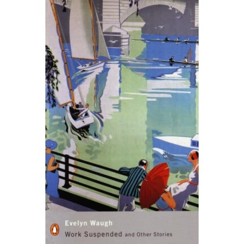 Work Suspended And Other Stories - Evelyn Waugh