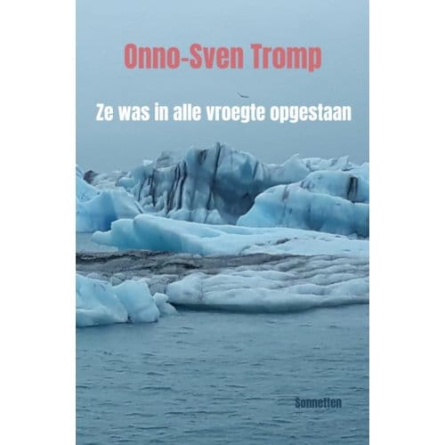 Ze Was In Alle Vroegte Opgestaan - Onno-Sven Tromp