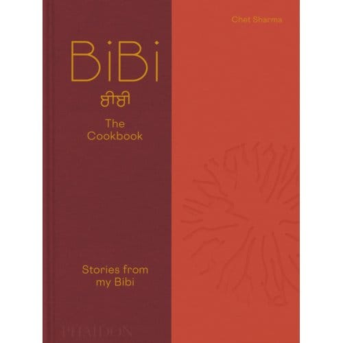 Bibi The Cookbook - Chet Sharma