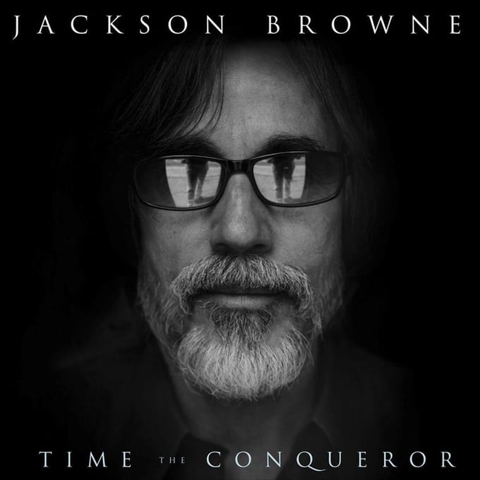 Time The Conqueror - Jackson Browne