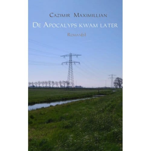 De Apocalyps Kwam Later - Cazimir Maximillian