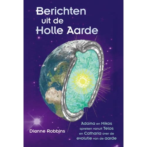 Berichten Uit De Holle Aarde - Dianne Robbins
