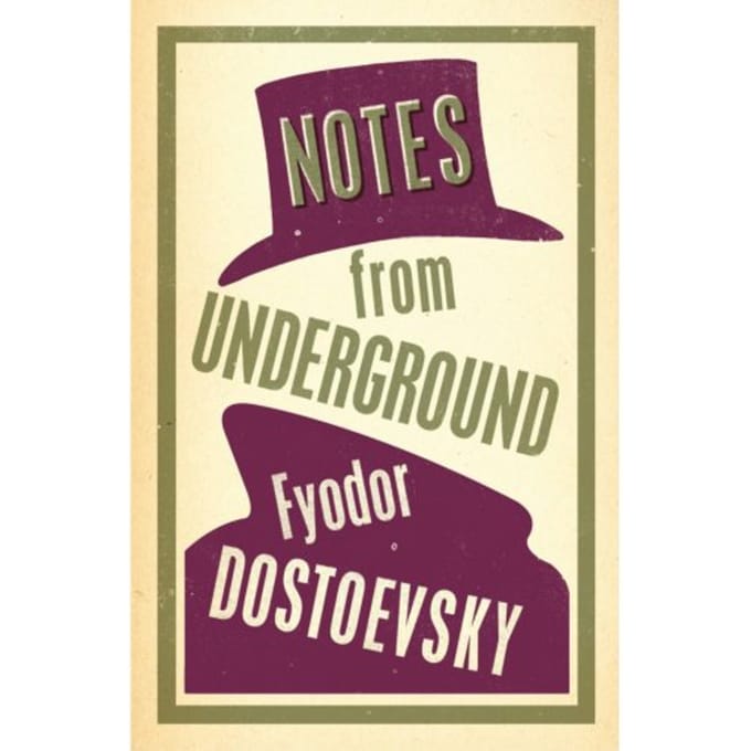Notes From Underground: New Translation - Evergreens - Fyodor Dostoevsky