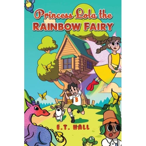Princess Lola The Rainbow Fairy - Hall, E T