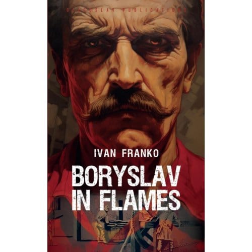 Boryslav In Flames - Ivan Franko