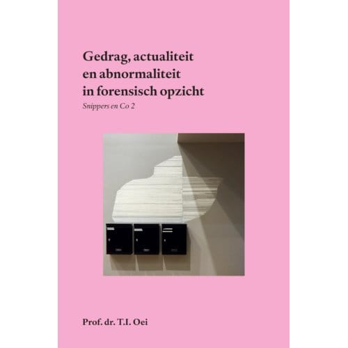 Gedrag, Actualiteit En Abnormaliteit - Forensisch Gezien - Prof. dr. T.I. Oei