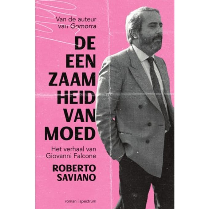 De Eenzaamheid Van Moed - Roberto Saviano