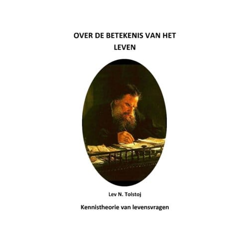 Over De Betekenis Van Het Leven - Tolstojwerken - Lev N Tolstoj