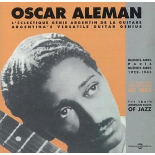 Oscar Aleman - Les Racines Sud-Americaines Du Jazz (CD)