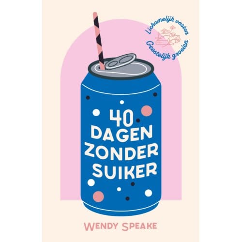 40 Dagen Zonder Suiker - Wendy Speake