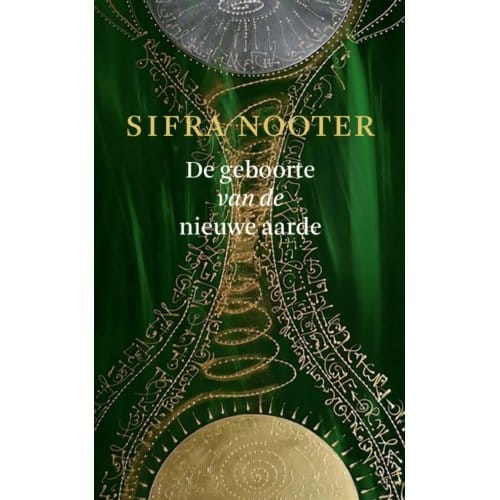 De Geboorte Van De Nieuwe Aarde - Sifra Nooter