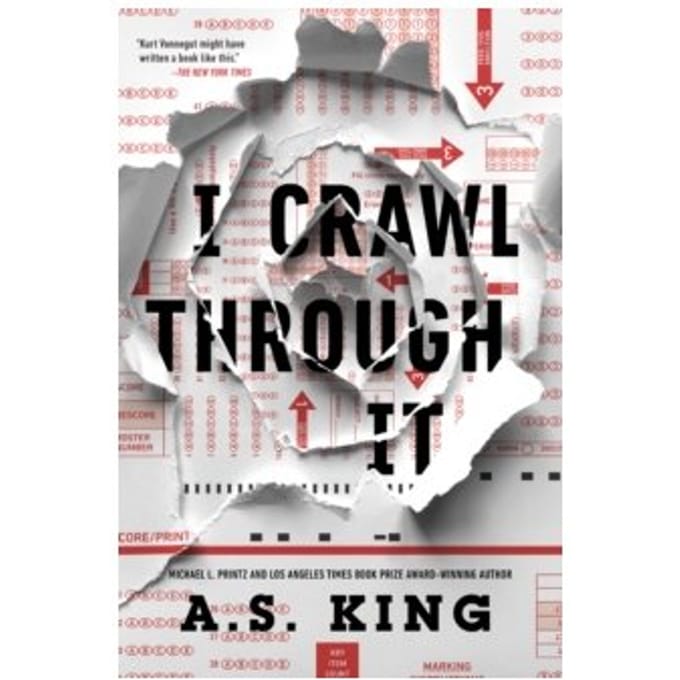 I crawl through it - A.S. King