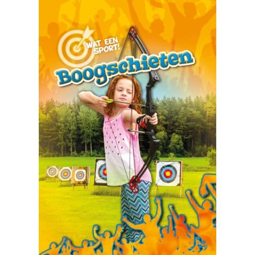 Boogschieten - Wat Een Sport! - Kieran Dawns