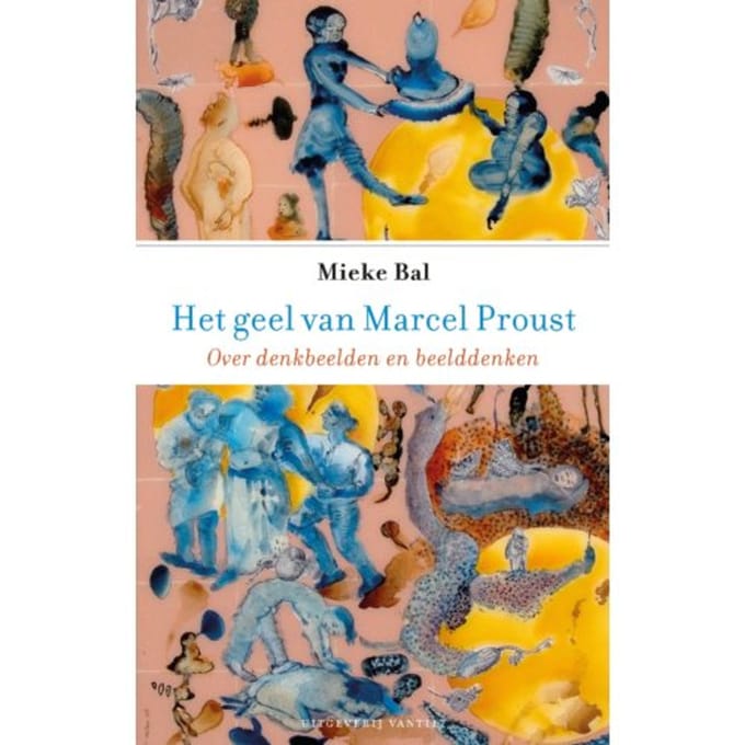 Het Geel Van Marcel Proust - Mieke Bal