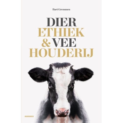 Dierethiek & Veehouderij - Bart Gremmen