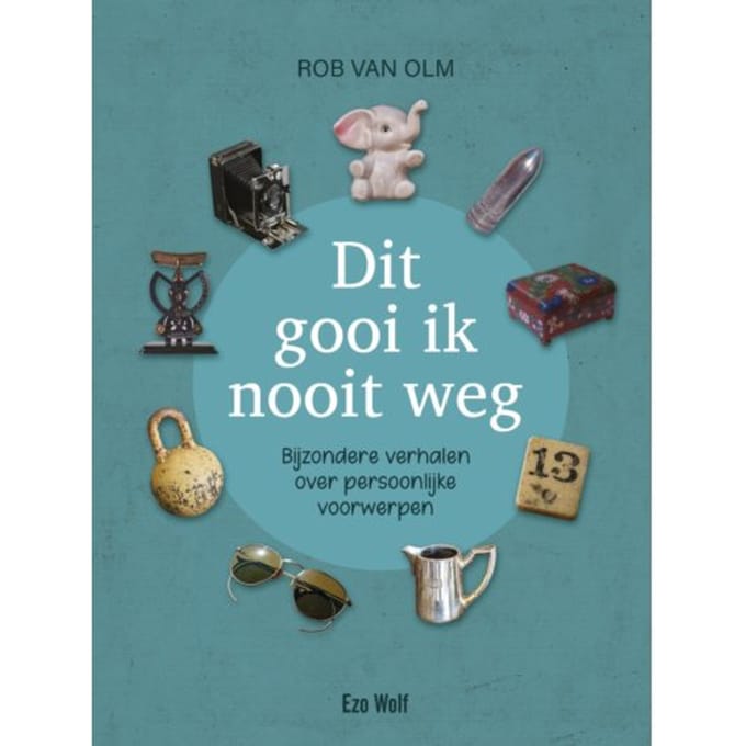 Dit Gooi Ik Nooit Weg - Rob van Olm