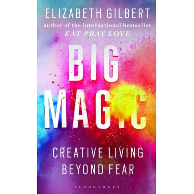 Big Magic - Gilbert, Elizabeth