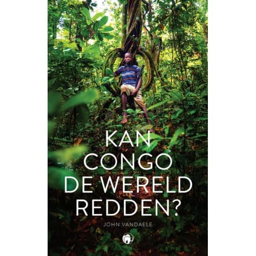 Kan Congo De Wereld Redden? - John Vandaele