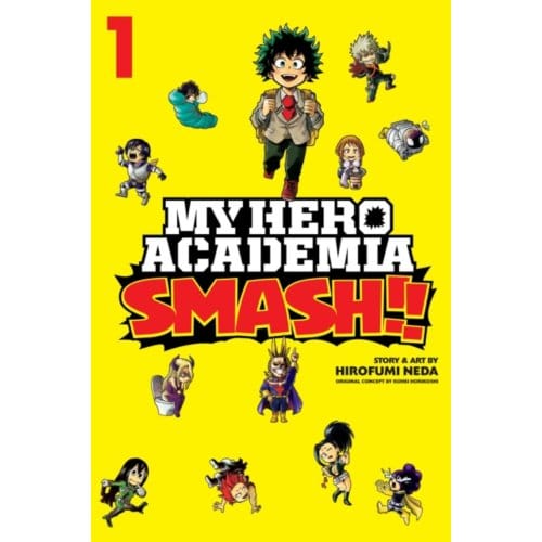 My Hero Academia: Smash!!, Vol. 1 - My Hero Academia: Smash!! - Kohei Horikoshi