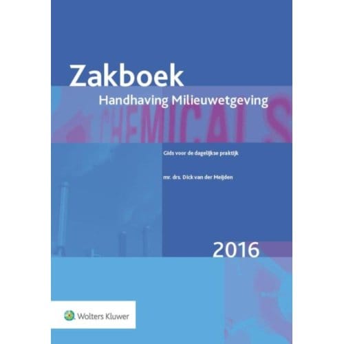 Zakboek Handhaving Milieuwetgeving 2016 - Dick van der Meijden