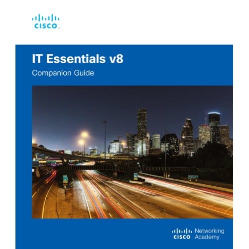 It Essentials Companion Guide V8 - Companion Guide - Cisco Networking Academy