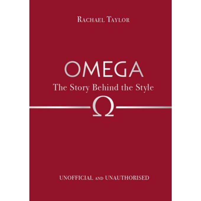 Omega: The Story Behind The Style - Rachael Taylor