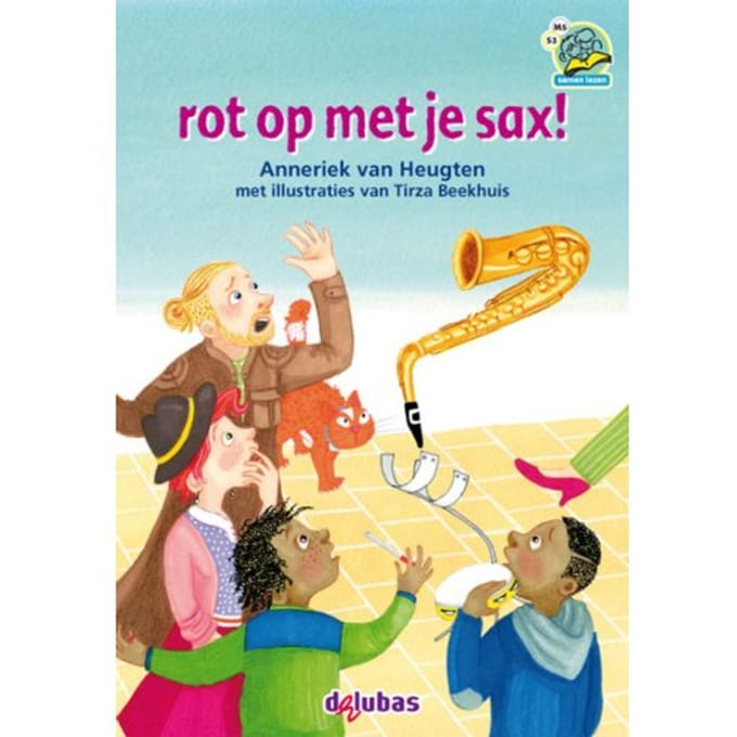 Rot Op Met Je Sax! - Samenleesboeken - Anneriek van Heugten