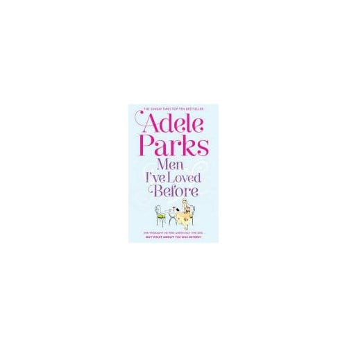 Men I've Loved Before - Adele Parks