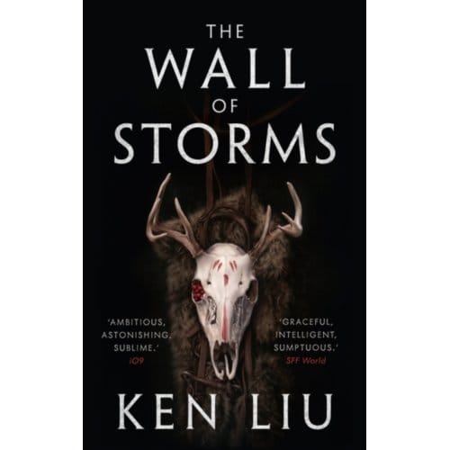 The Wall Of Storms - The Dandelion Dynasty - Ken Liu