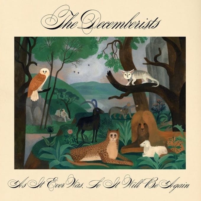 As It Ever Was, So It Will Be Again - Decemberists