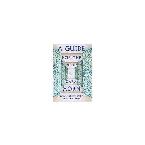 A Guide For The Perplexed - Horn, Dara